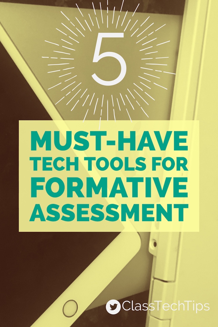 Class Tech Tips: 5 Must-Have Tech Tools for Formative Assessment