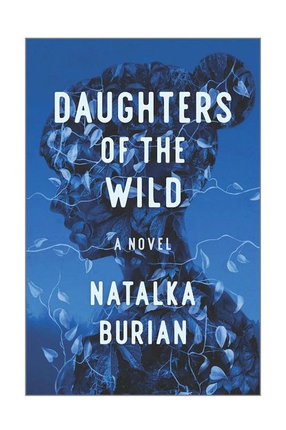 'Daughters of the Wild' By Natalka Burian