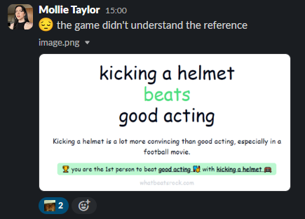 Screenshot from the PC Gamer Slack. Mollie Taylor comments "the game didn't understand the reference" over a screenshot reading "Kicking a helmet beats good acting."