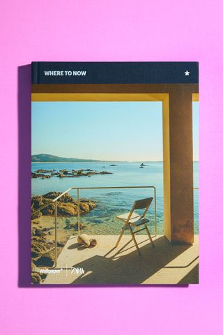 Where To Now travel guide by Wallpaper* and Zara
