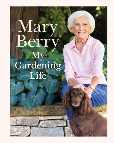 My Gardening Life by Mary Berry | Waterstones