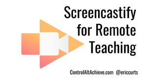 Graphic illustration: "Screencastify for Remote Teaching" with Screencastify logo