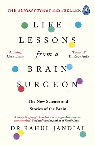 Life Lessons From a Brain Surgeon: the New Science and Stories of the Brain