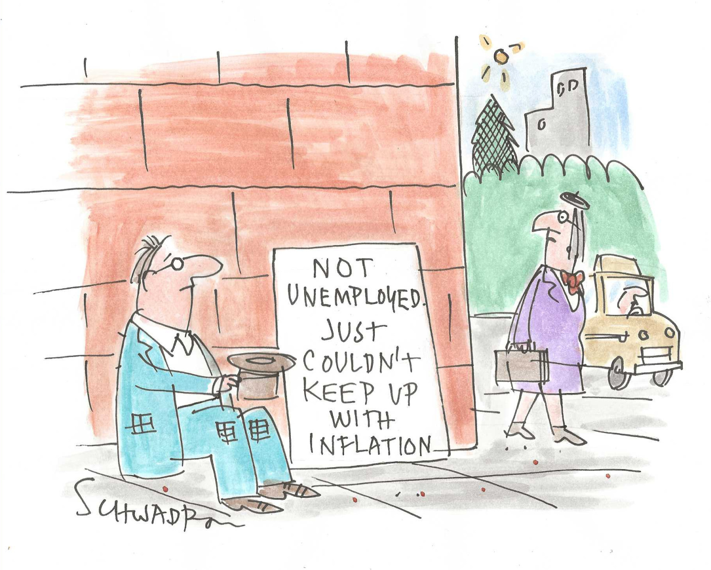 A businessman in a shabby suit sits on a streetcorner holding his hat out for change. A woman looks at the sign next to the man, which reads, &amp;ldquo;Not unemployed. Just couldn&amp;rsquo;t keep up with inflation.&amp;rdquo;