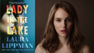 Lady In The Lake book cover and Natalie Portman in May December