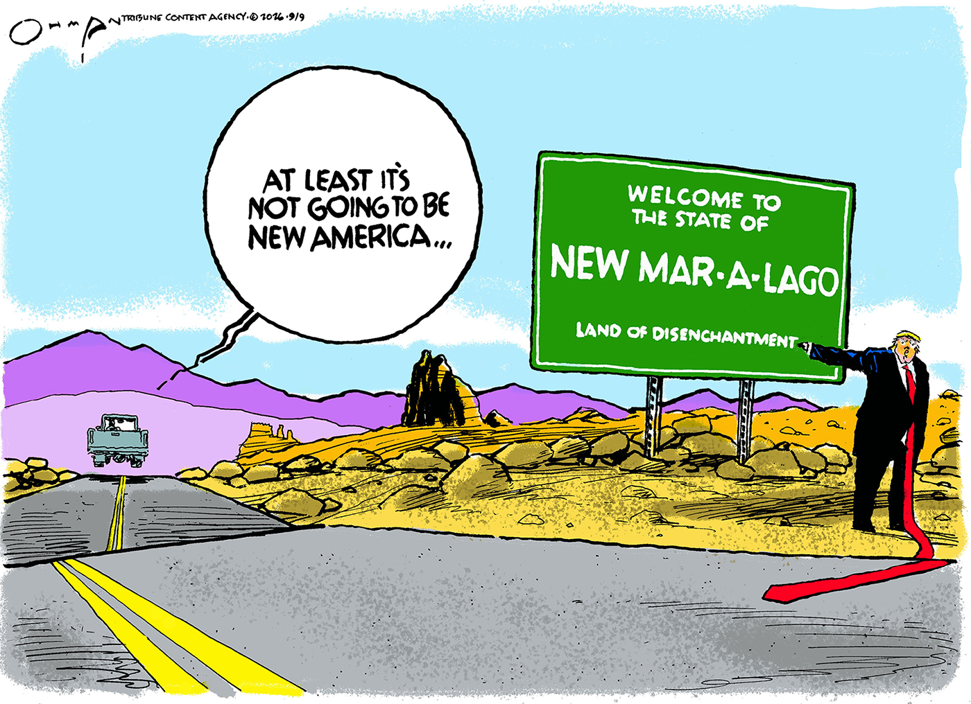 Donald Trump stands next to a road and points to a road sign that reads, &amp;ldquo;Welcome to the state of New Mar-A-Lago, Land of Disenchantment.&amp;rdquo; A car drives past and a voice from the car says, &amp;ldquo;At least it&amp;rsquo;s not going to be New America&amp;hellip;&amp;rdquo;