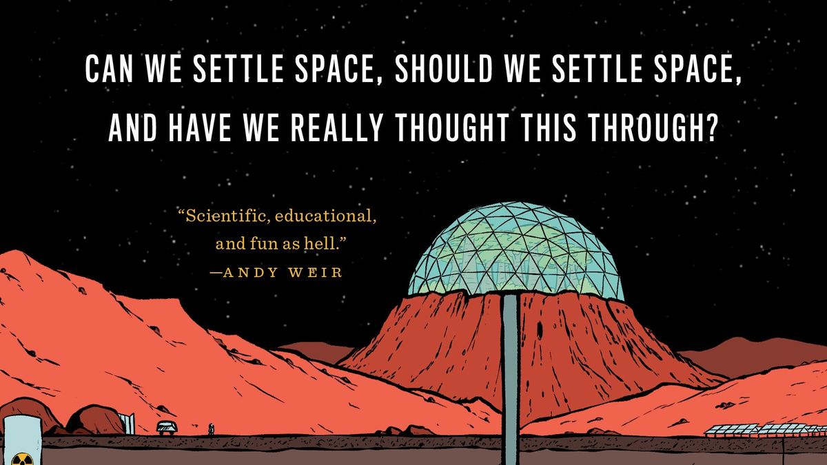 A City on Mars: Can We Settle Space, Should We Settle Space, and