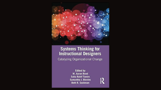 Systems Thinking for Instructional Designers: Catalyzing Organizational Change