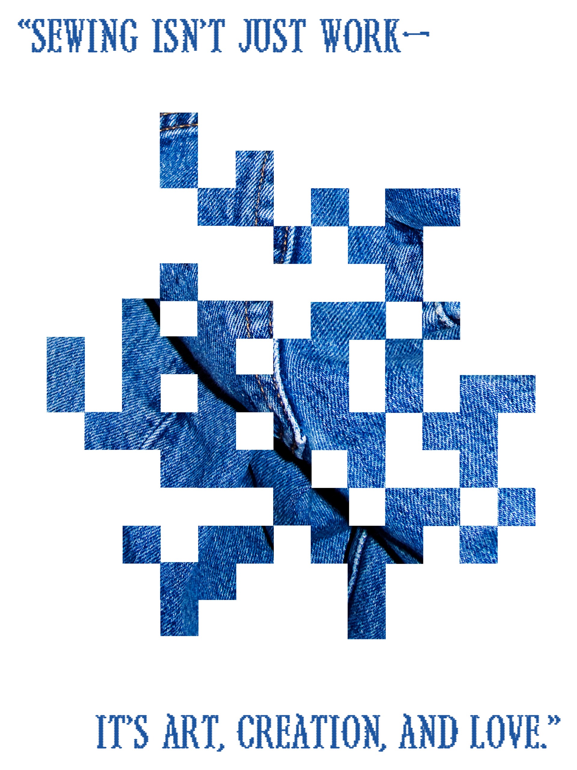 A graphic showing a detail image of a pair of jeans and a quote that reads, &amp;quot;Sewing isn't just work&amp;mdash;it's art, creation, and love.&amp;quot;
