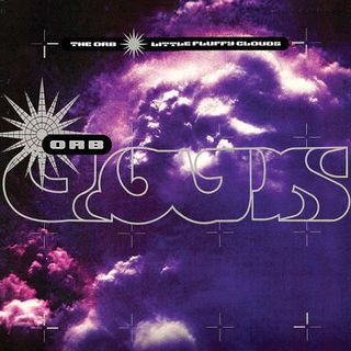 The Orb - Little Fluffy Clouds