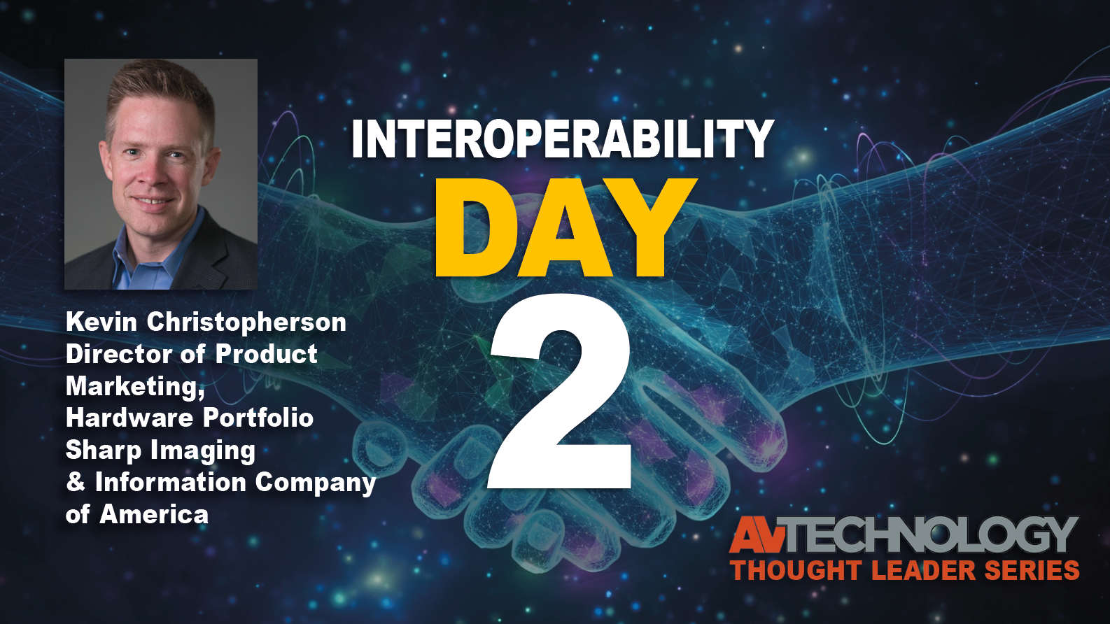 Kevin Christopherson, Director of Product Marketing, Hardware Portfolio at Sharp Imaging &amp; Information Company of America