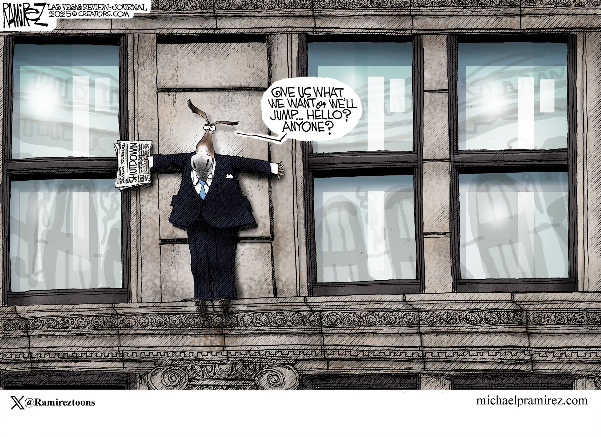 
                                This cartoon takes place on a window ledge where a donkey in a suit balances precariously and holds a newspaper that reads, “Shutdown.” The donkey says, “Give us what we want or we’ll jump. Hello? Anyone?”
                            