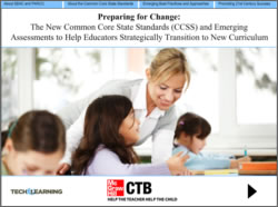 Preparing for Change: The New Common Core State Standards (CCSS) and Emerging Assessments to Help Educators Strategically Transition to New Curriculum