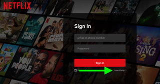 An arrow points to Need Help in the Netflix Sign In page, which is how you begin to reset your Netflix password.