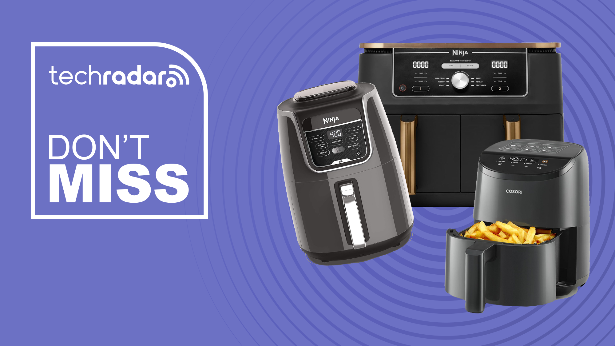 Three of the best air fryers next to a label reading &quot;don&#039;t miss&quot;