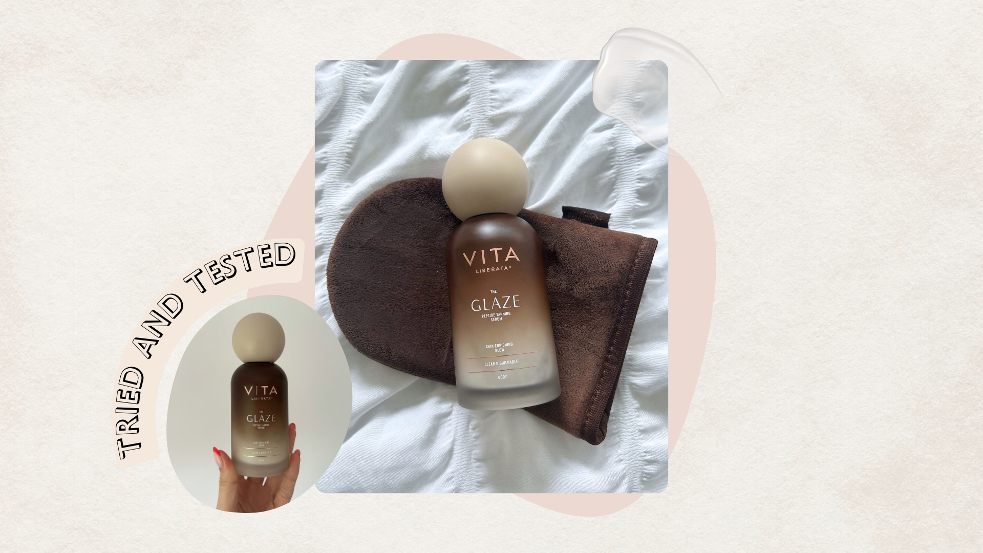 Image of Vita Liberata The Glaze with brown tan mitt on a beige background, with a circular image of hand holding The glaze, tried and tested banner