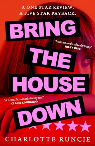 Cover of 'Bring the House Down' by Charlotte Runcie featuring bold pink text and a striking image, highlighting its provocative themes.