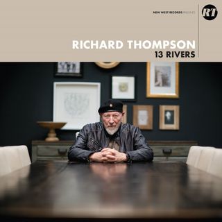 Richard Thompson '13 Rivers' album artwork