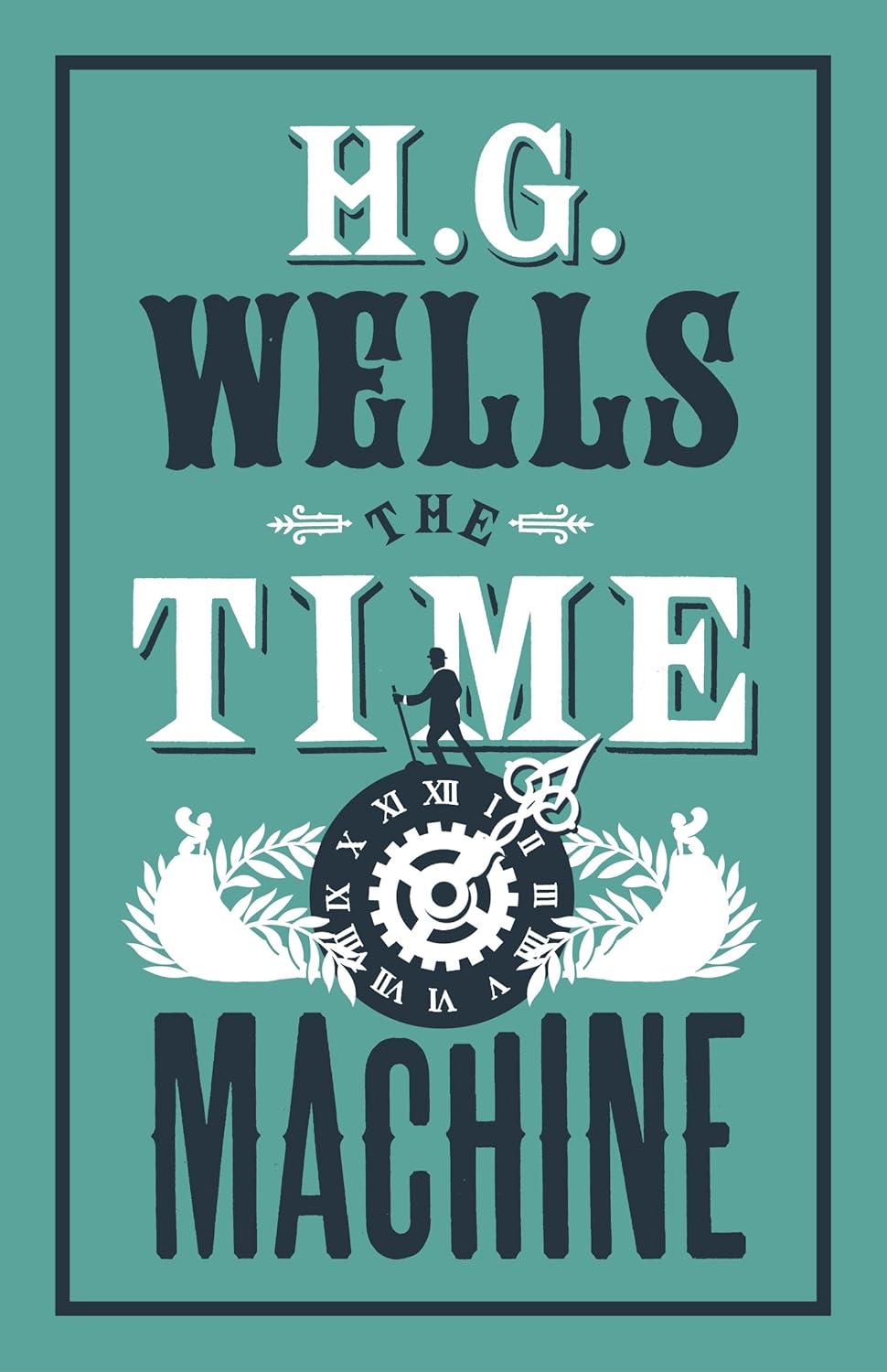 The Time Machine (alma Classics Evergreens): Annotated Edition (alma Classics Evergreens)