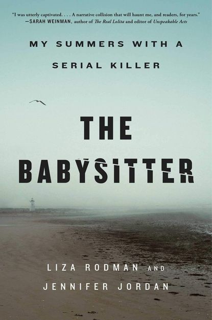  'The Babysitter: My Summers With a Serial Killer' by Liza Rodman and Jennifer Jordan
