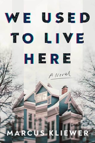 We Used to Live Here, Marcus Kliewer front cover.