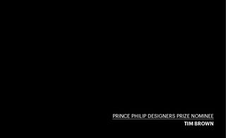 A black background with writing on it that says: 'Prince Phillip Designers Prize Nominee Tim Brown'.