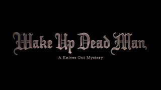 The gothic looking title treatment for Wake Up Dead Man: A Knives Out Mystery.