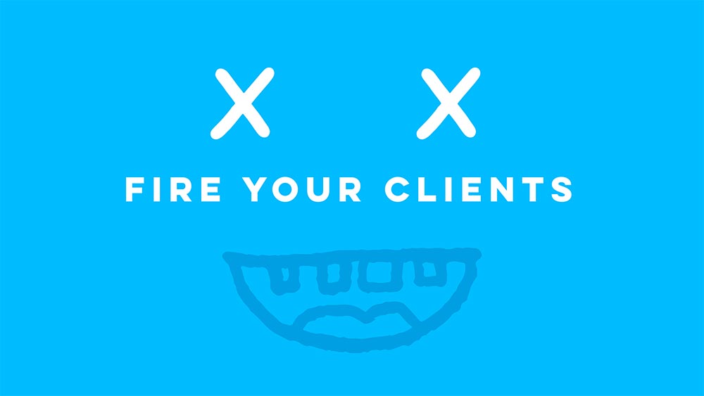 Don’t be a slave to your clients