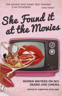 She Found It at the Movies: Women Writers on Sex, Desire and Cinema by Christina Newland | £9.50 at Amazon