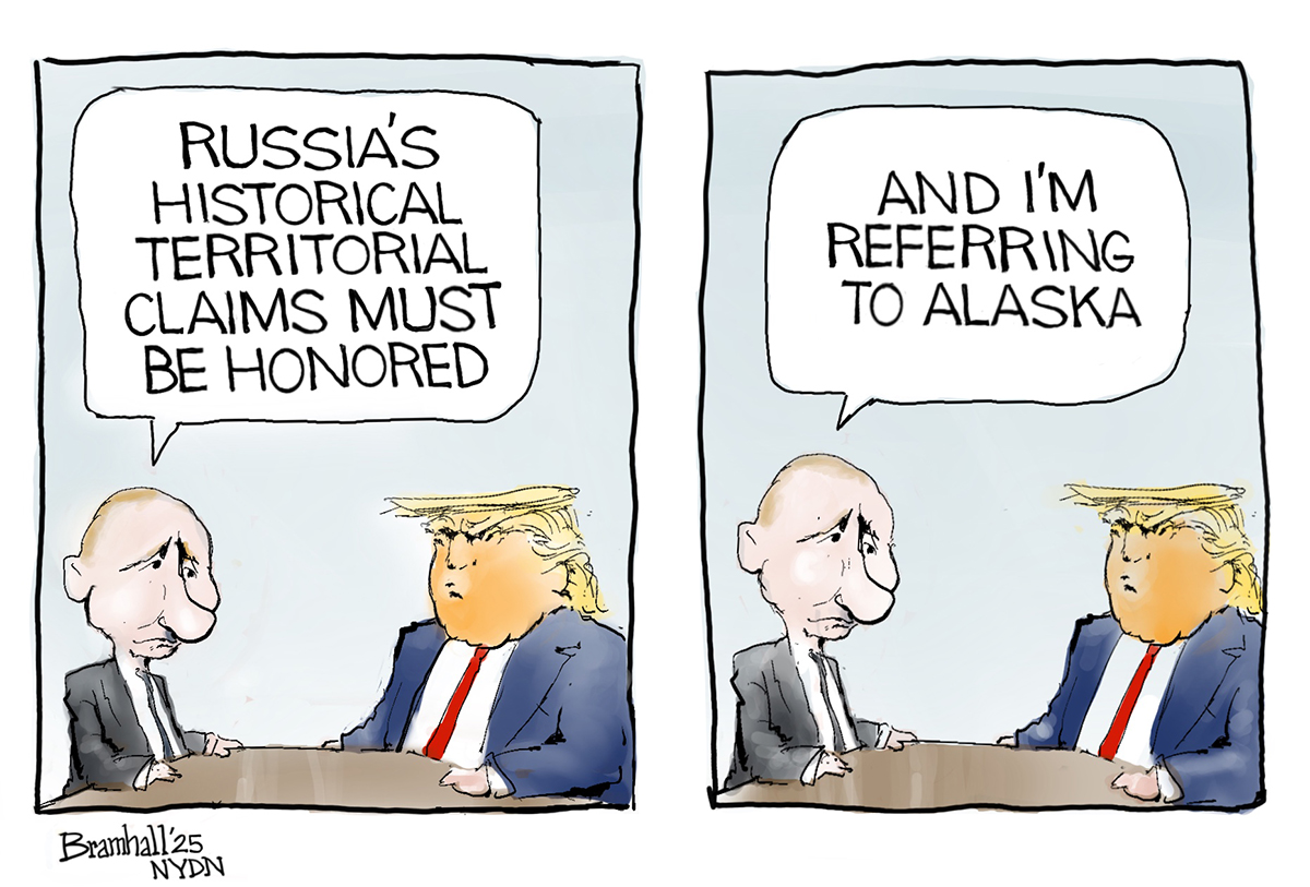 This is a two-panel political cartoon depicting Vladimir Putin speaking to Donald Trump. Putin says in the first panel, “Russia’s historical territorial claims must be honored.” In the second, Putin says, “And I’m referring to Alaska.”
