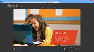Bring Learning to Life Anytime/Anywhere with MS Office Mix