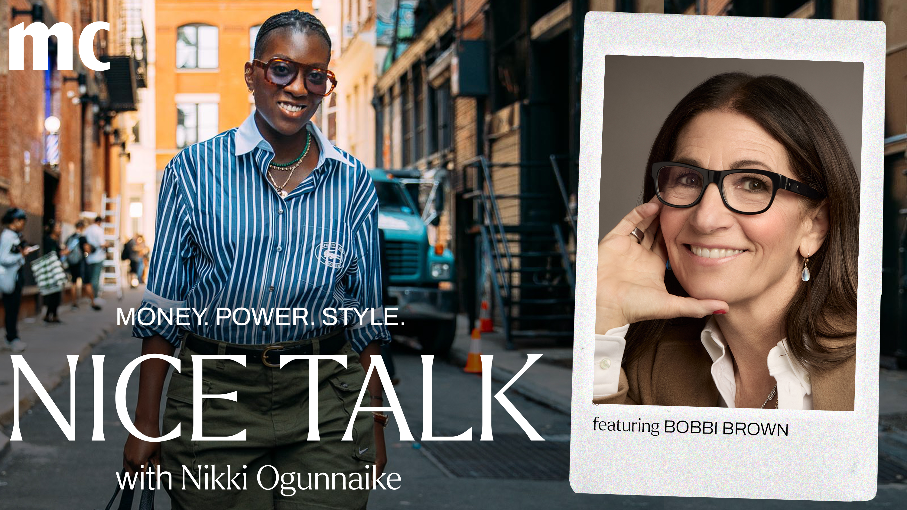 A photo of Nikki Ogunnaike next to an inset photo of Bobbi Brown, with text reading &quot;Money. Power. Style. Nice Talk with Nikki Ogunnaike&quot;