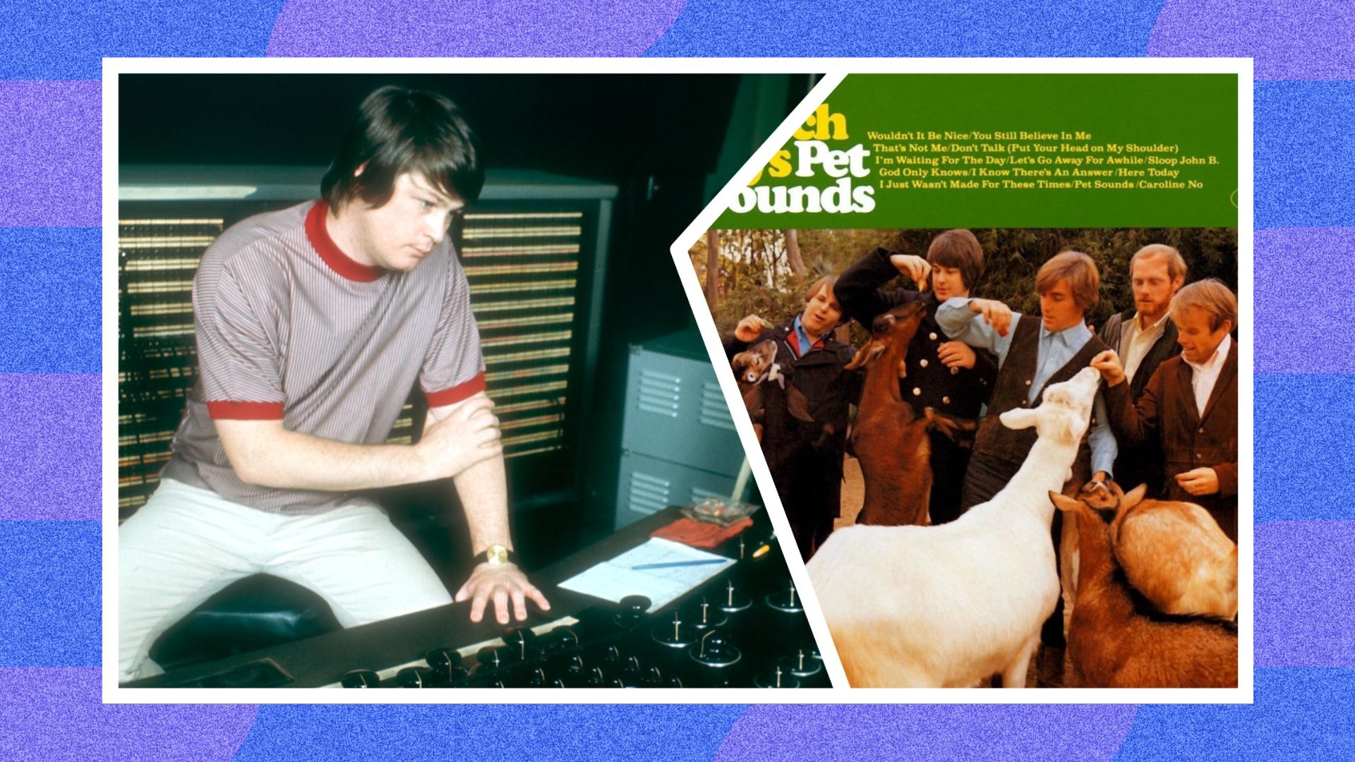 Brian Wilson at a mixing desk, and the Pet Sounds album artwork