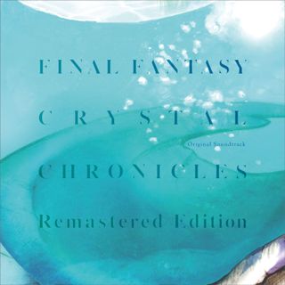 Final Fantasy Crystal Chronicles Remastered Edition Soundtrack