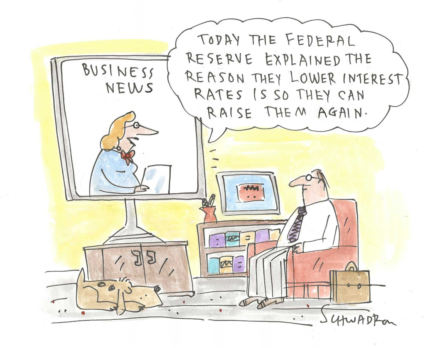 A man in a suit is at home watching the business news on TV. His briefcase is next to him and a dog sleeps on the ground near the TV. The female anchor on the screen says, &amp;ldquo;Today the federal reserve explained the reason they lower interest rates is so they can raise them again.&amp;rdquo;