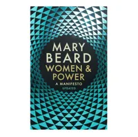 Women and Power: A Manifesto by Mary Beard,was £6.99 now £5.03 | WH Smith