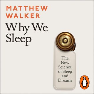 Why We Sleep by Matthew Walker