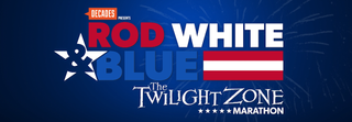 Twilight Zone marathon called Rod, White and Blue on Decades