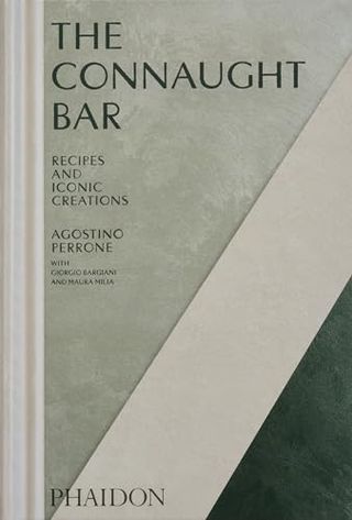 The Connaught Bar: Cocktail Recipes and Iconic Creations