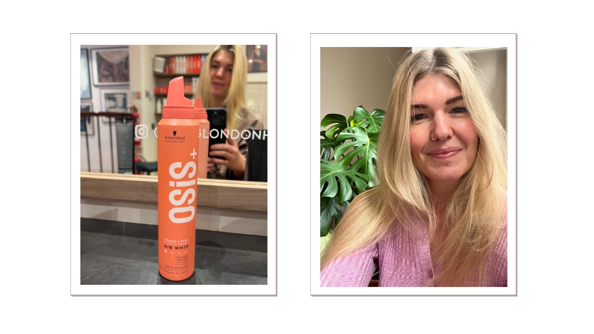 Two images side by side, one of a can od schwarzkopf OSIS air whip mousse on a granite shelf in a hair salon, with Fiona McKim pictured in a mirror in the background, beside it we see beauty editor Fiona McKim with bouncy blow dried blonde hair, in a pink dress