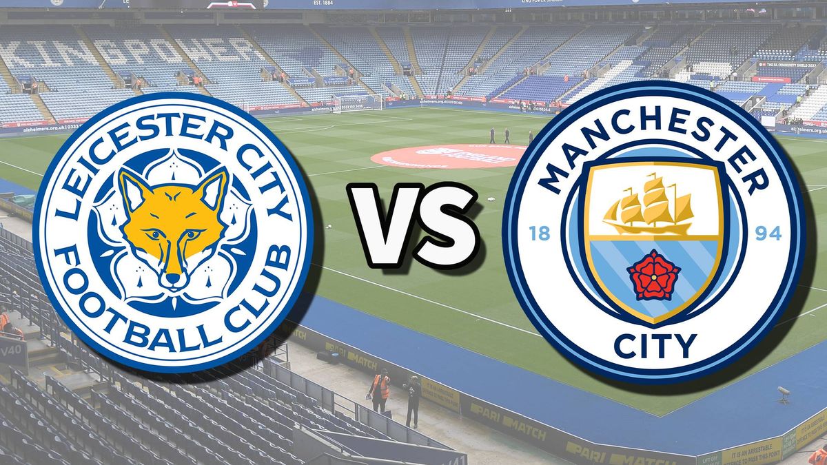 Leicester vs Man City live stream and how to watch Premier League game ...