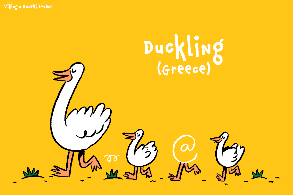 Greeks call the sign a 'duckling' as it's similar to comic designs for ducks