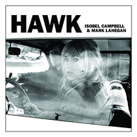 Isobel Campbell &amp; Mark Lanegan - Hawk (V2, 2010)