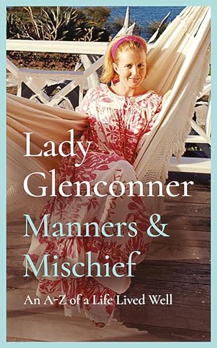 Manners and Mischief: an A&amp;ndash;z of Royal Tales and Surprising Wisdom From Princess Margaret's Lady in Waiting