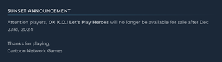 Attention players, OK K.O.! Let’s Play Heroes will no longer be available for sale after Dec 23rd, 2024 Thanks for playing, Cartoon Network Games