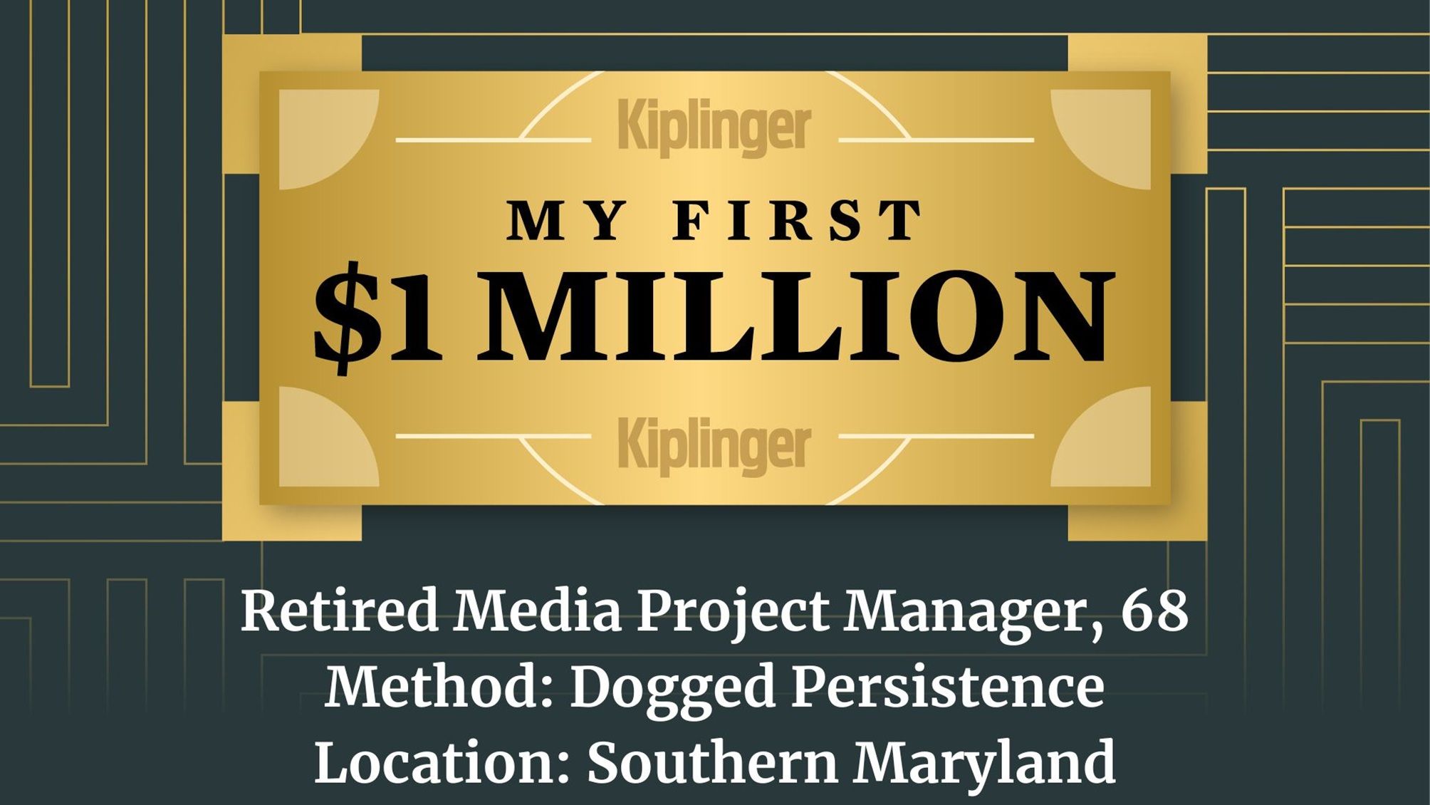 My First $1 Million: Retired Media Project Manager, 68, Southern Maryland