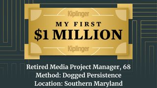 My First $1 Million: Retired Media Project Manager, 68, Southern Maryland