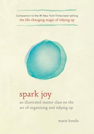 Book cover of Spark Joy: an Illustrated Master Class on the Art of Organizing and Tidying Up (the Life Changing Magic of Tidying Up)