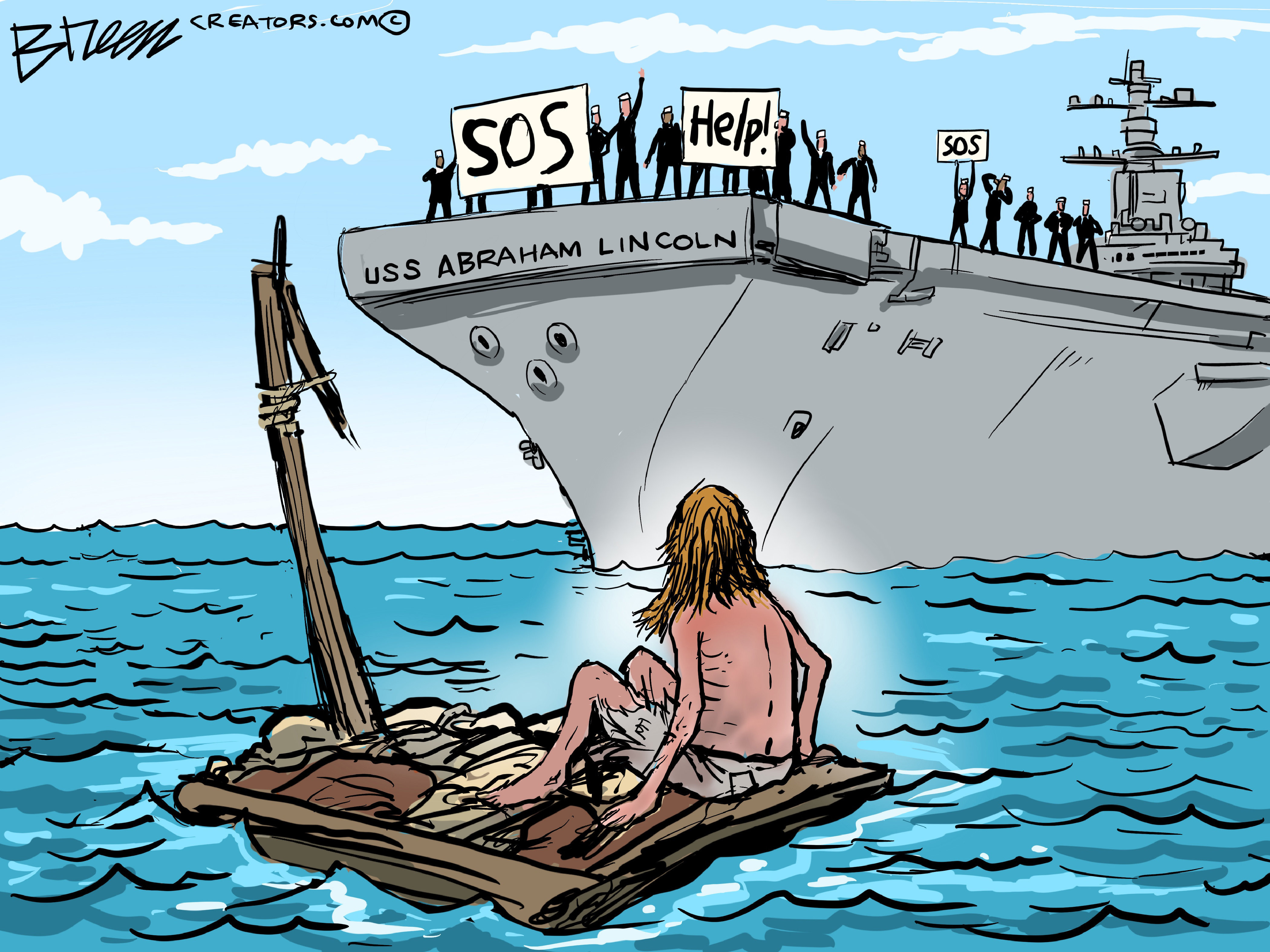 A haggard-looking shirtless man is lost at sea, floating on a makeshift raft. He looks up at the USS Abraham Lincoln aircraft carrier looming above him. Sailors are on the deck trying to get the haggard man&amp;rsquo;s attention. They are holding up signs that read, &amp;ldquo;SOS&amp;rdquo; and &amp;ldquo;Help!&amp;rdquo;