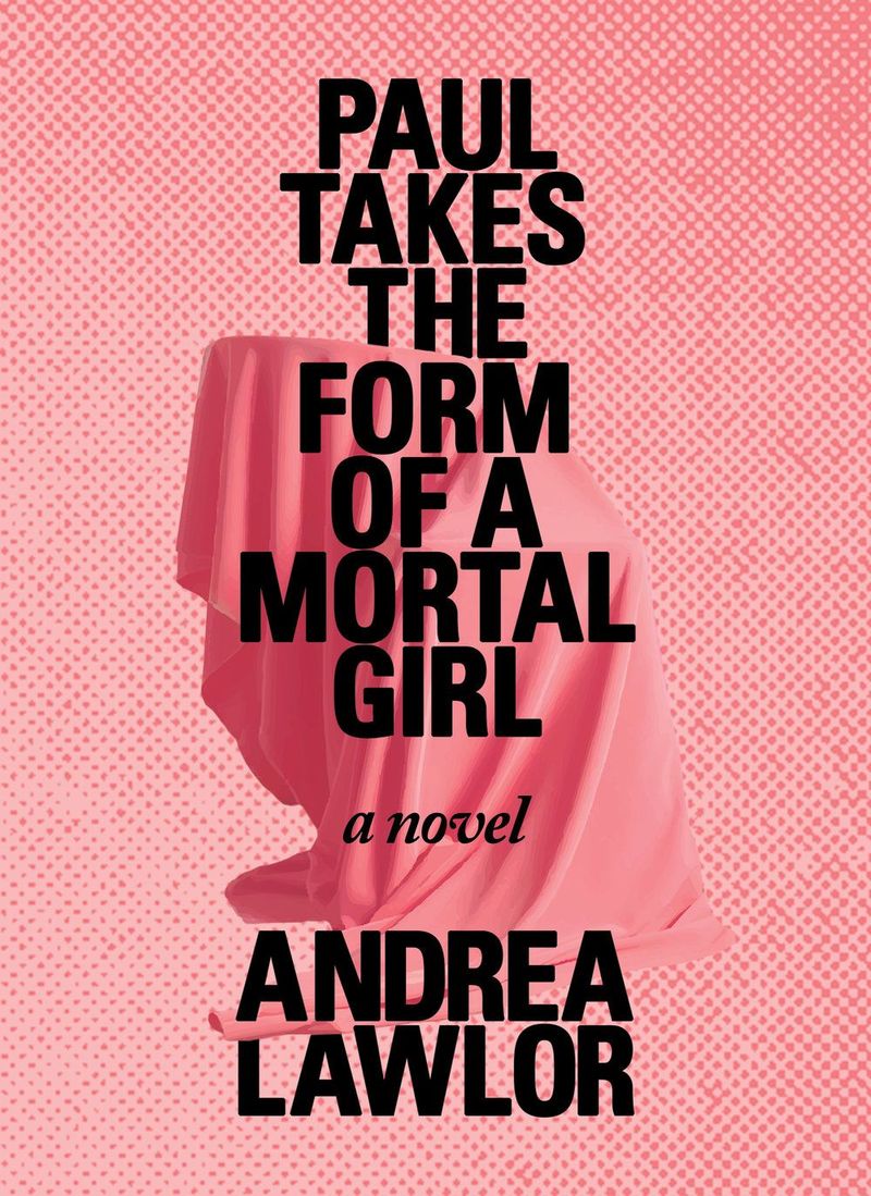 'Paul Takes the Form of a Mortal Girl' by Andrea Lawlor 